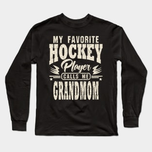 Grandmom My Favorite Hockey Player Calls Me Long Sleeve T-Shirt